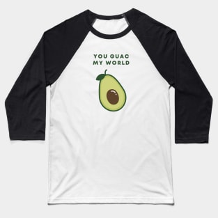 You Guac My World Baseball T-Shirt